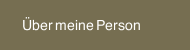 Über meine Person